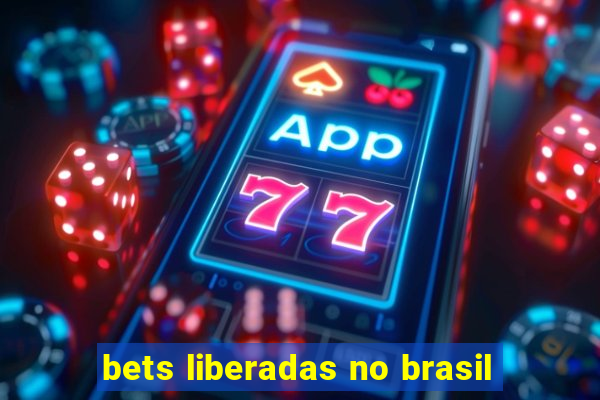 bets liberadas no brasil